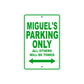 Miguel's Name Parking Only All Others Will Be Towed Sign Plate
