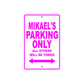 Mikael's Name Parking Only All Others Will Be Towed Metal Sign  