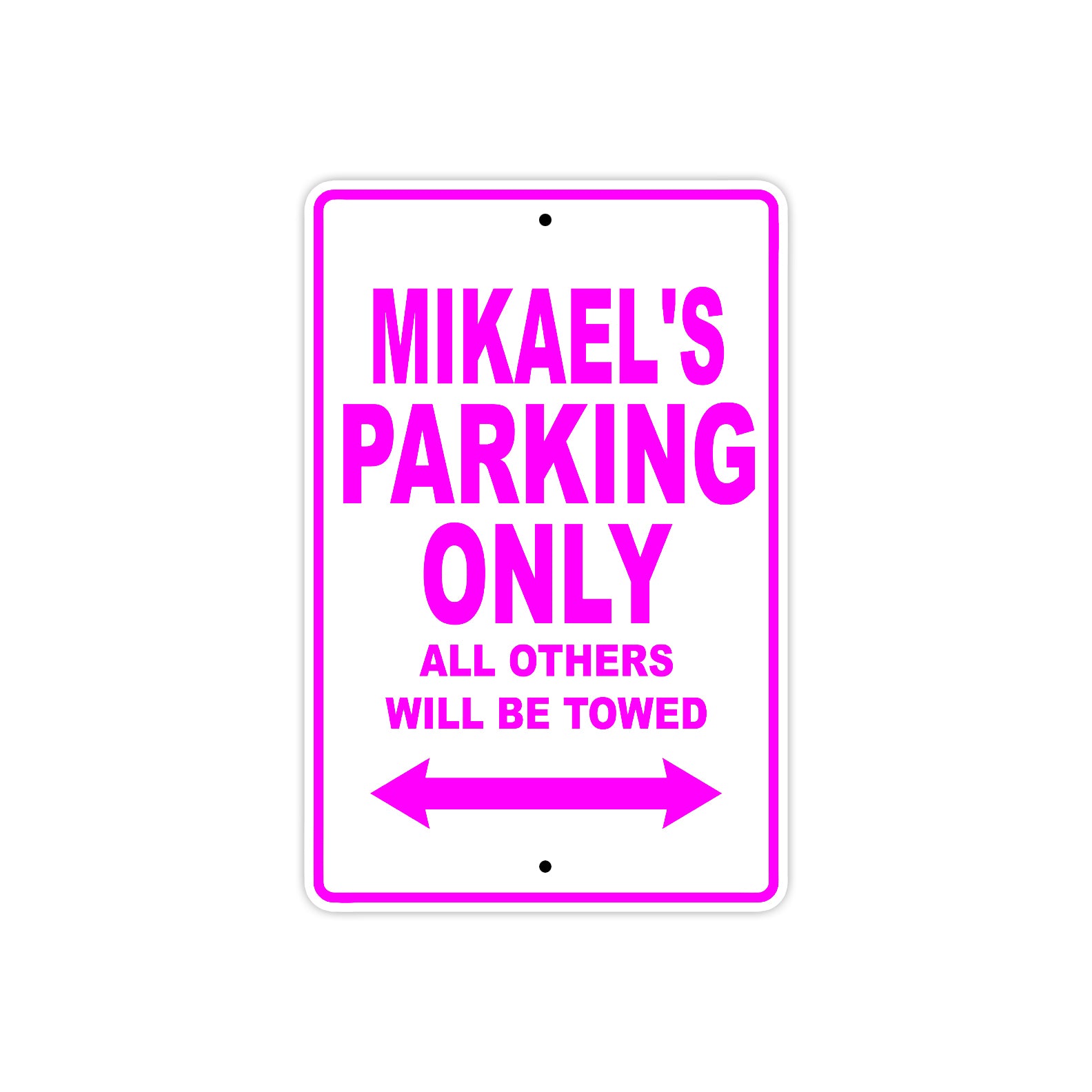 Mikael's Name Parking Only All Others Will Be Towed Metal Sign  