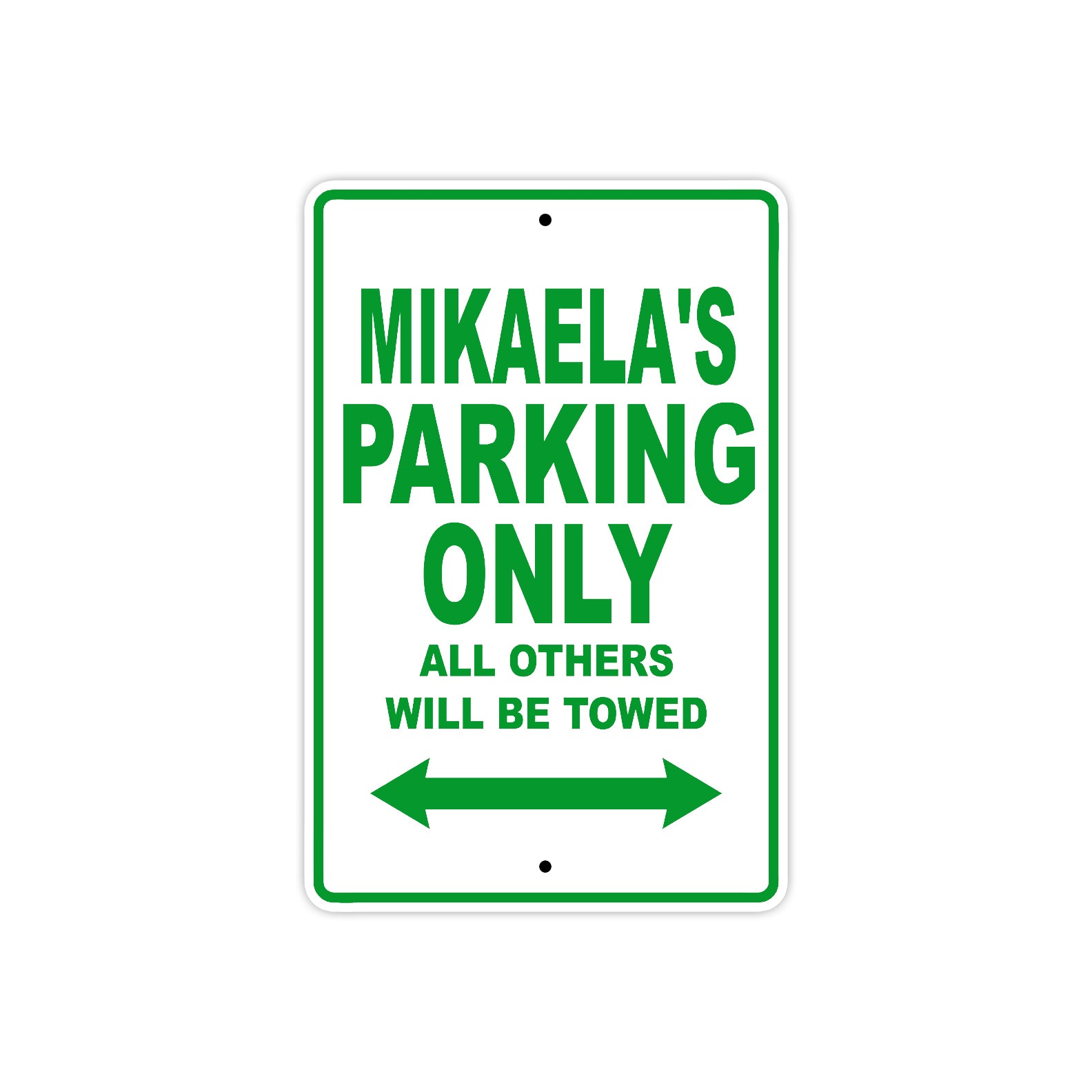 Mikaela's Name Parking Only All Others Will Be Towed Metal Sign Plate