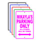 Mikayla's Name Parking Only All Others Will Be Towed Signs