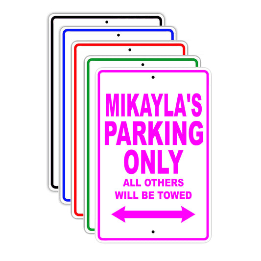 Mikayla's Name Parking Only All Others Will Be Towed Signs