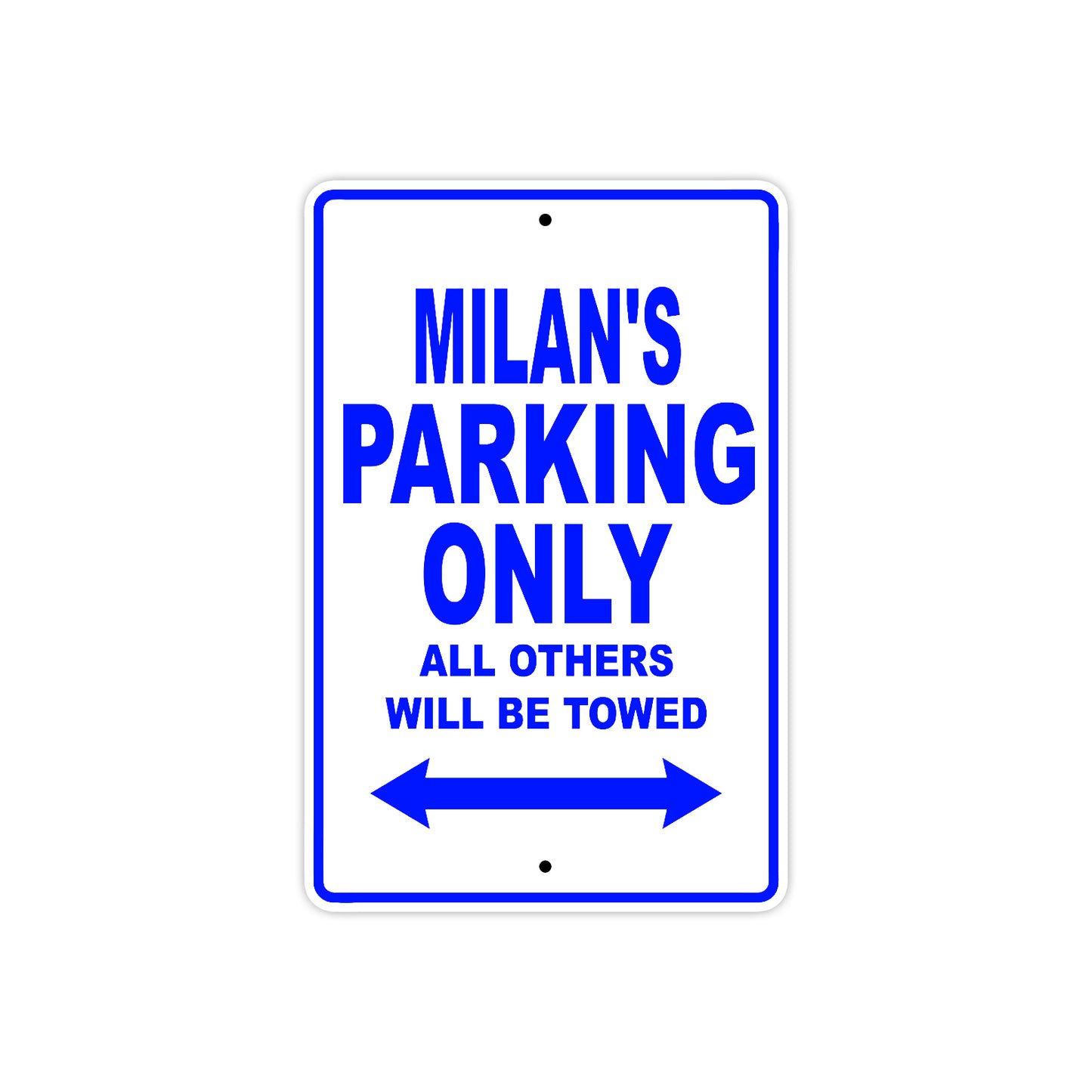 Milan's Name Parking Only All Others Will Be Towed Sign