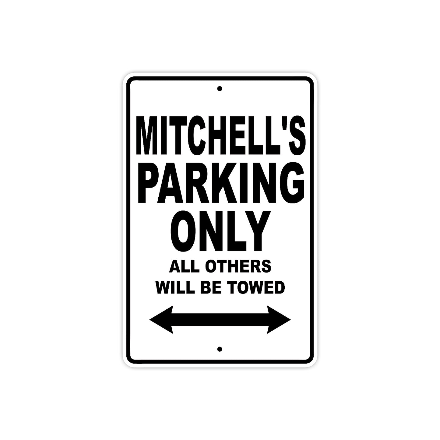 Mitchell's Name Parking Only All Others Will Be Towed Aluminum Sign  