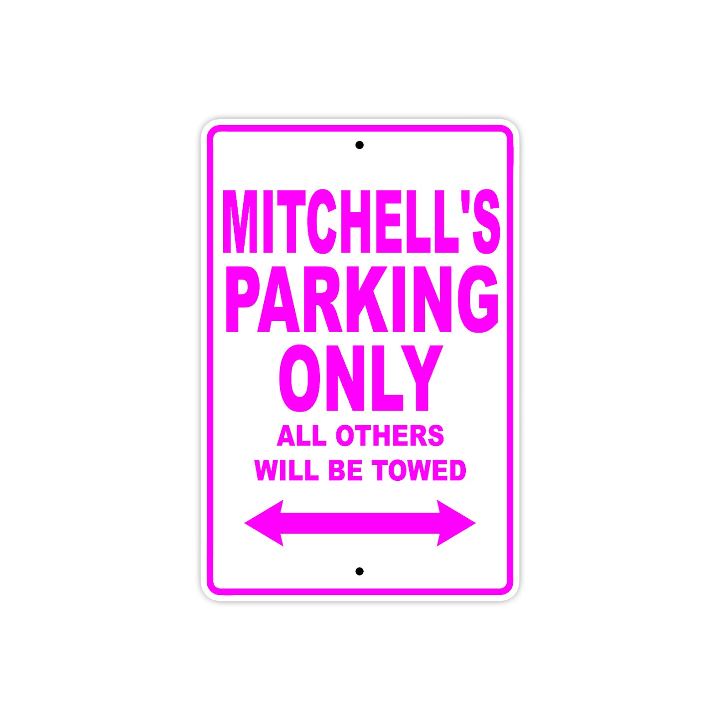 Mitchell's Name Parking Only All Others Will Be Towed Metal Sign  