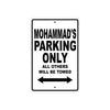 Mohammad's Name Parking Only All Others Will Be Towed Aluminum Sign  