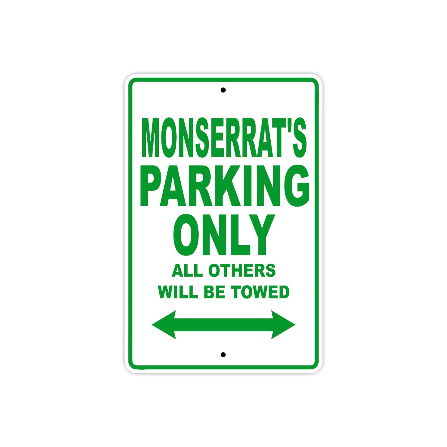 Monserrat's Name Parking Only All Others Will Be Towed Metal Sign Plate