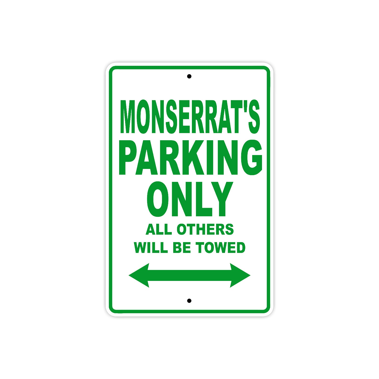 Monserrat's Name Parking Only All Others Will Be Towed Metal Sign Plate