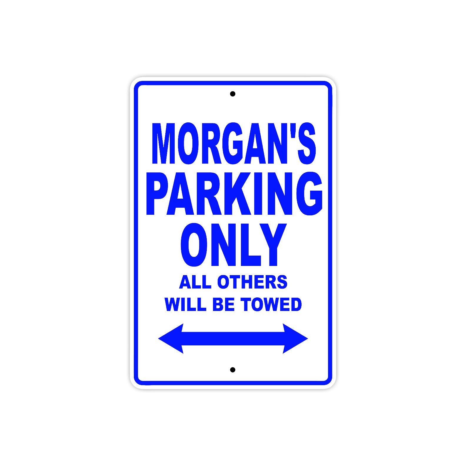 Morgan's Name Parking Only All Others Will Be Towed Sign