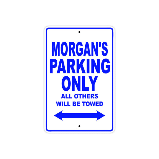 Morgan's Name Parking Only All Others Will Be Towed Sign