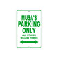 Musa's Name Parking Only All Others Will Be Towed Metal Sign