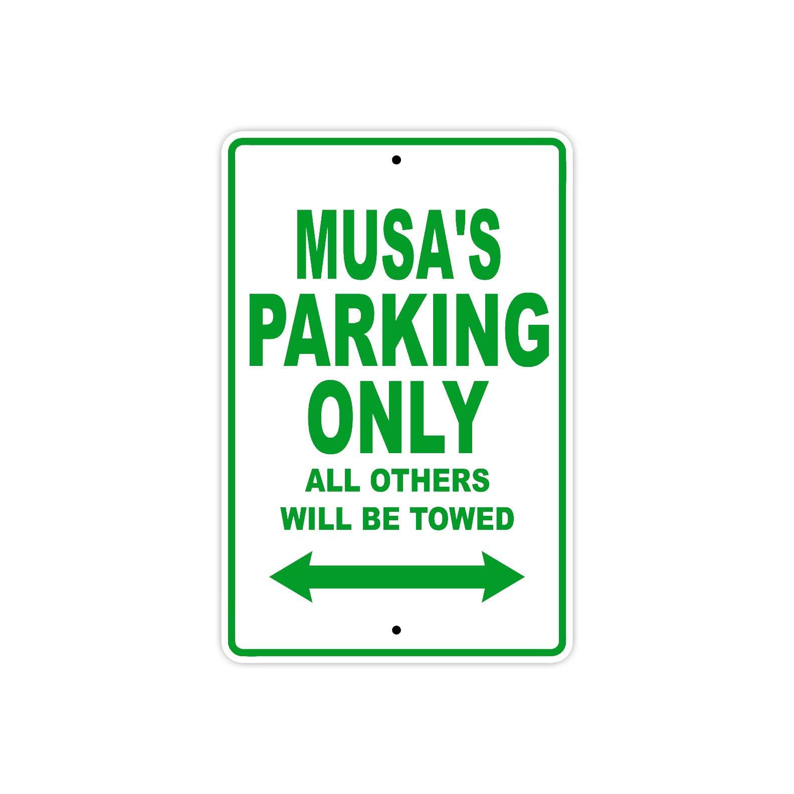 Musa's Name Parking Only All Others Will Be Towed Metal Sign