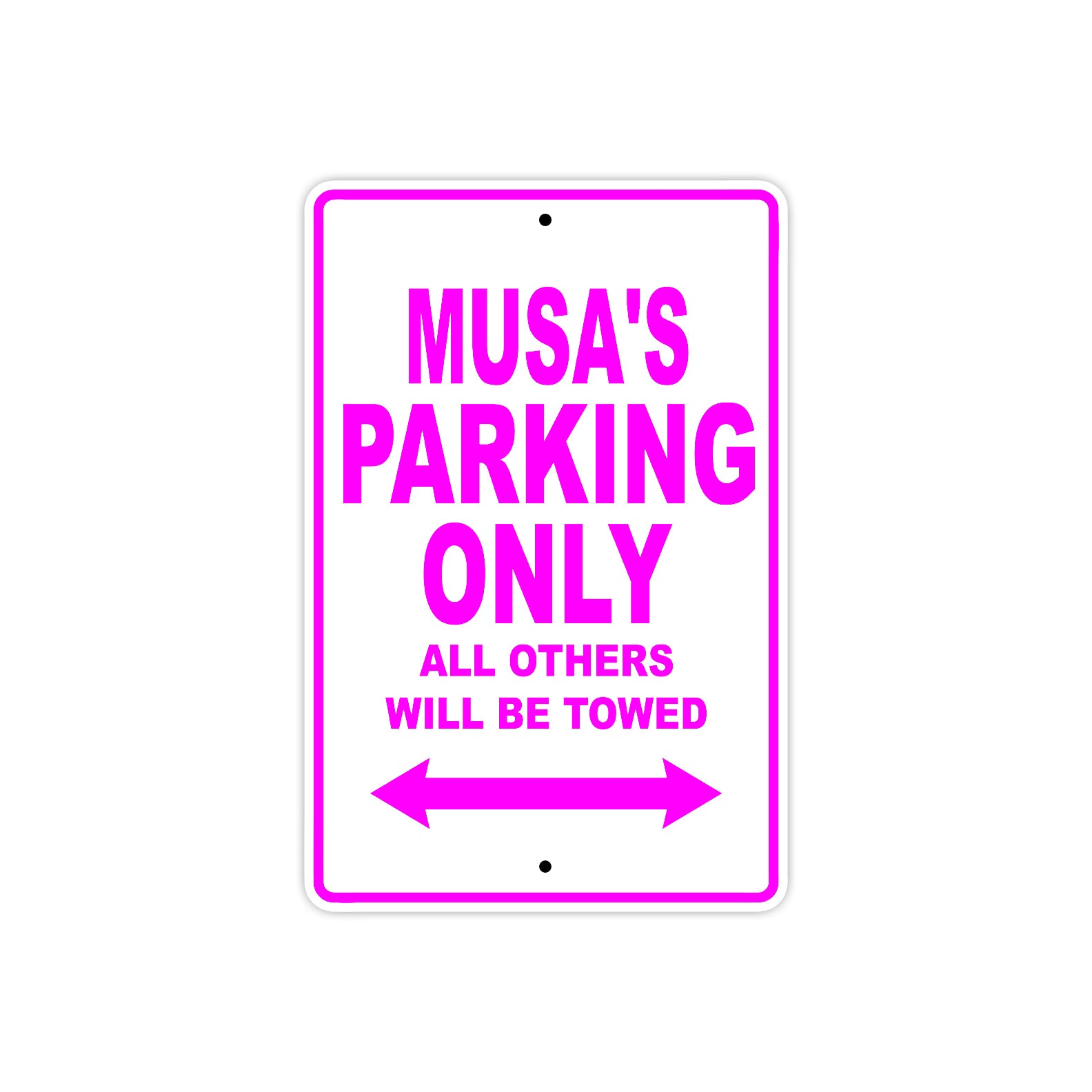 Musa's Name Parking Only All Others Will Be Towed Metal Sign Plate