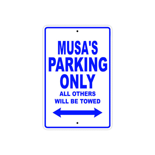 Musa's Name Parking Only All Others Will Be Towed Sign