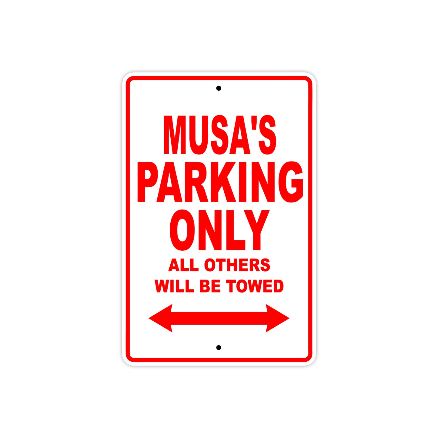 Musa's Name Parking Only All Others Will Be Towed Sign Plate