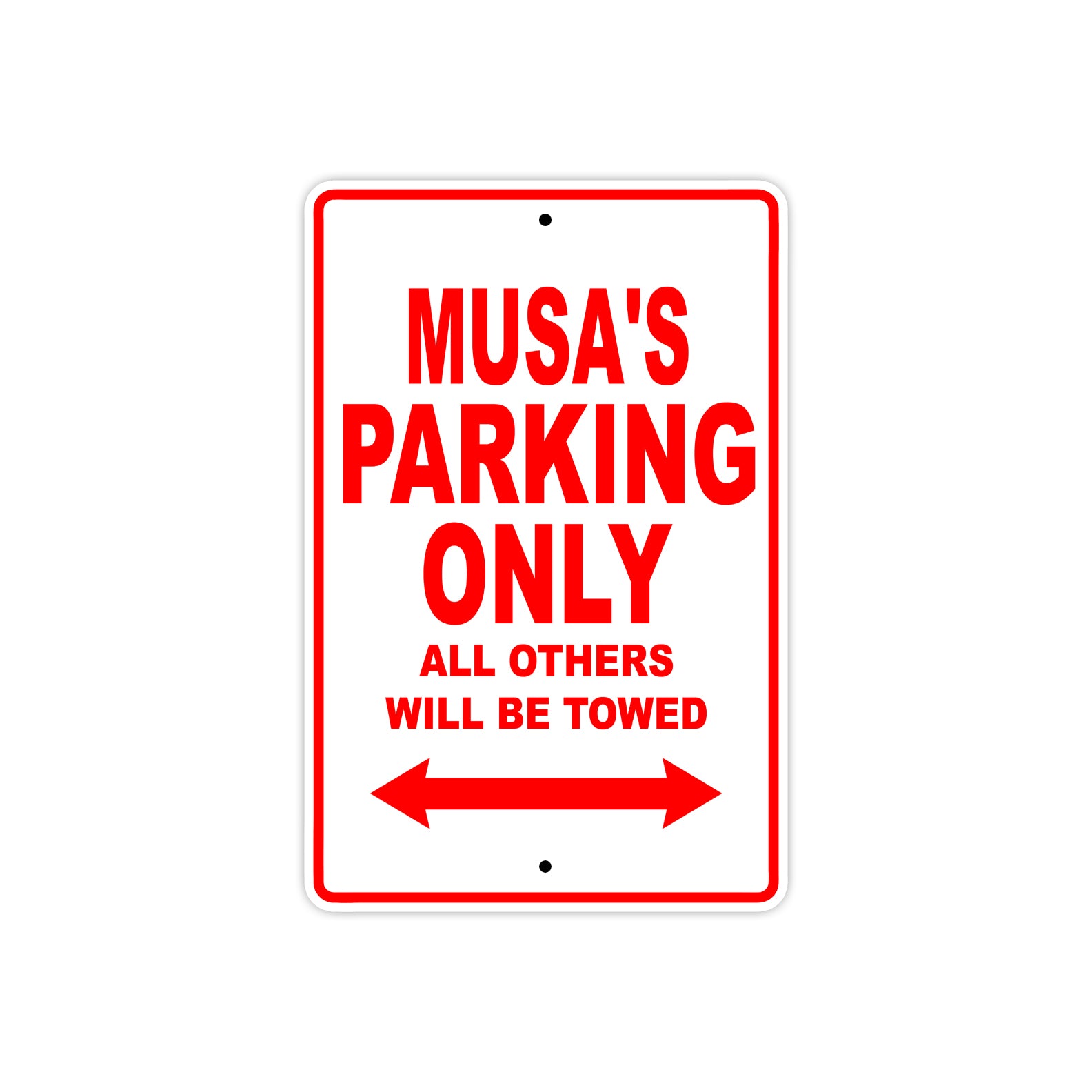 Musa's Name Parking Only All Others Will Be Towed Sign Plate