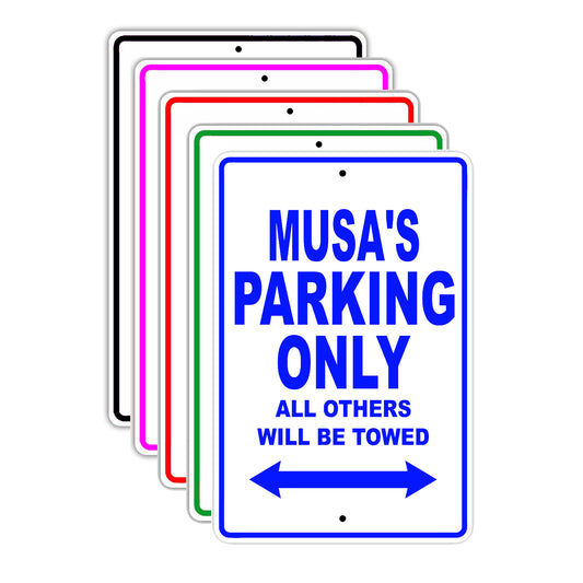Musa's Name Parking Only All Others Will Be Towed Signs
