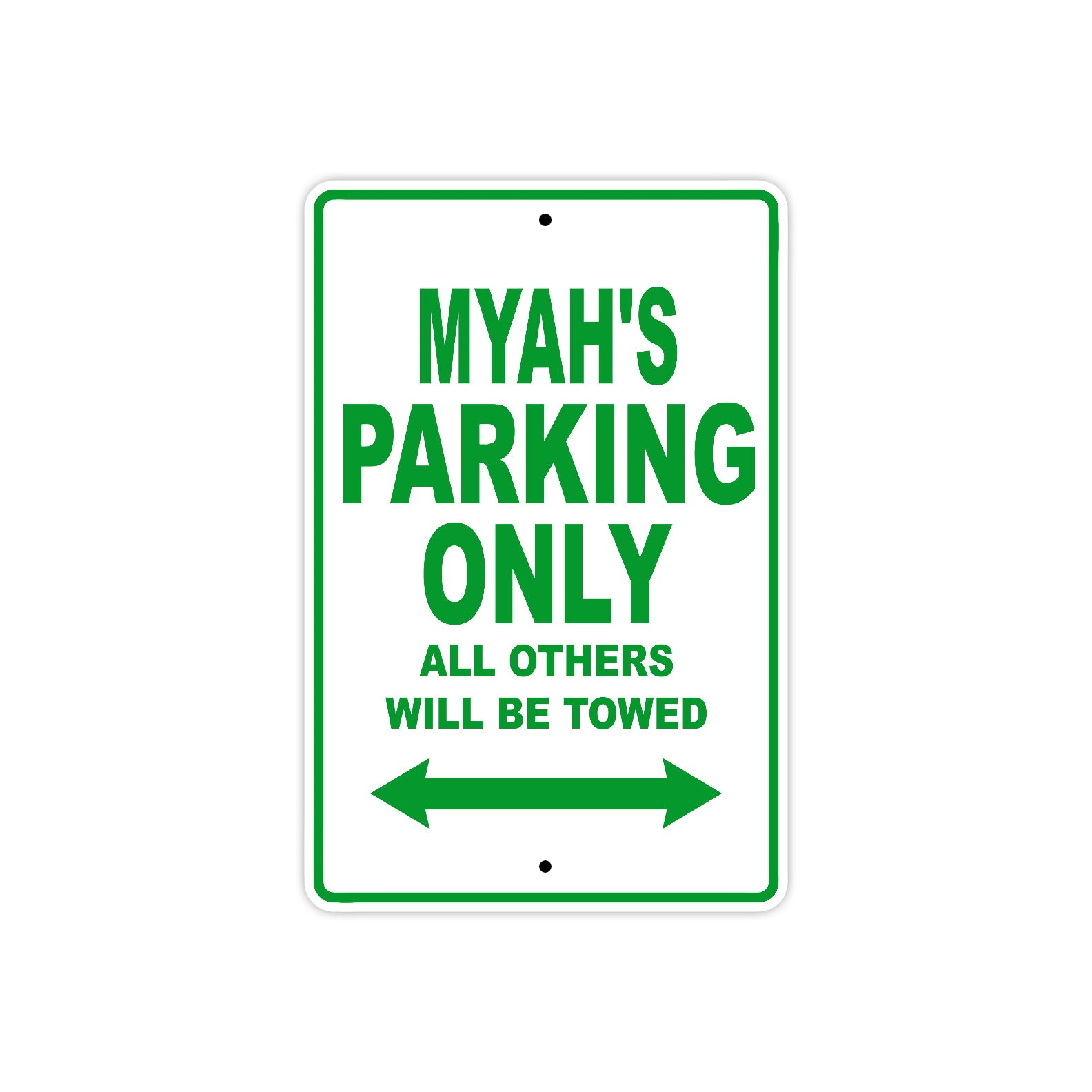 Myah's Name Parking Only All Others Will Be Towed Metal Sign Plate