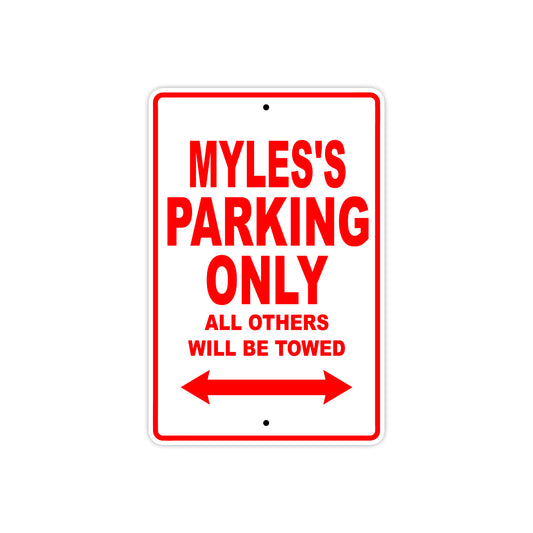 Myles's Name Parking Only All Others Will Be Towed Sign
