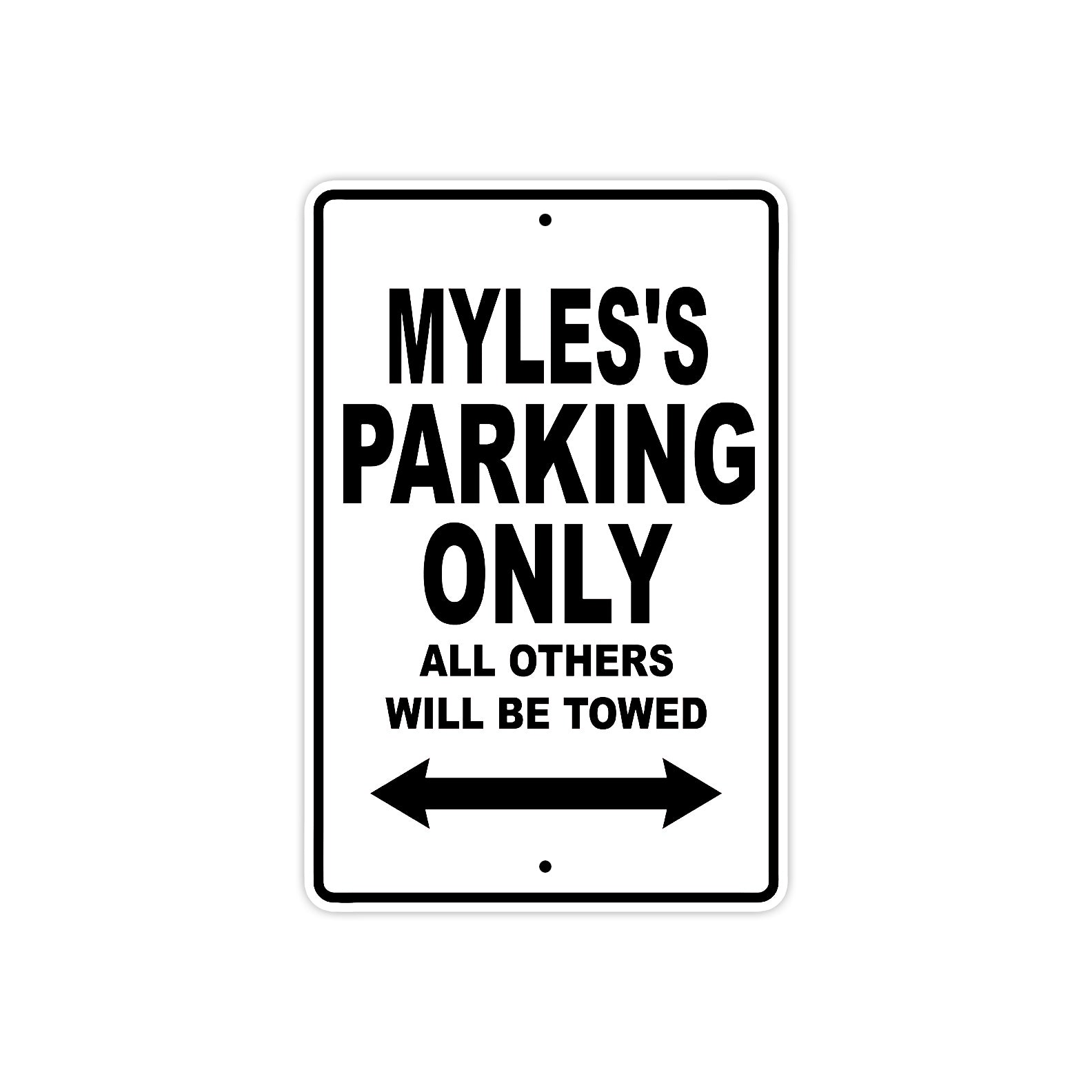 Myles's Name Parking Only All Others Will Be Towed Sign Plate