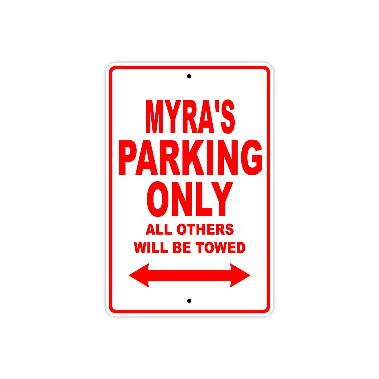 Myra's Name Parking Only All Others Will Be Towed Sign Plate