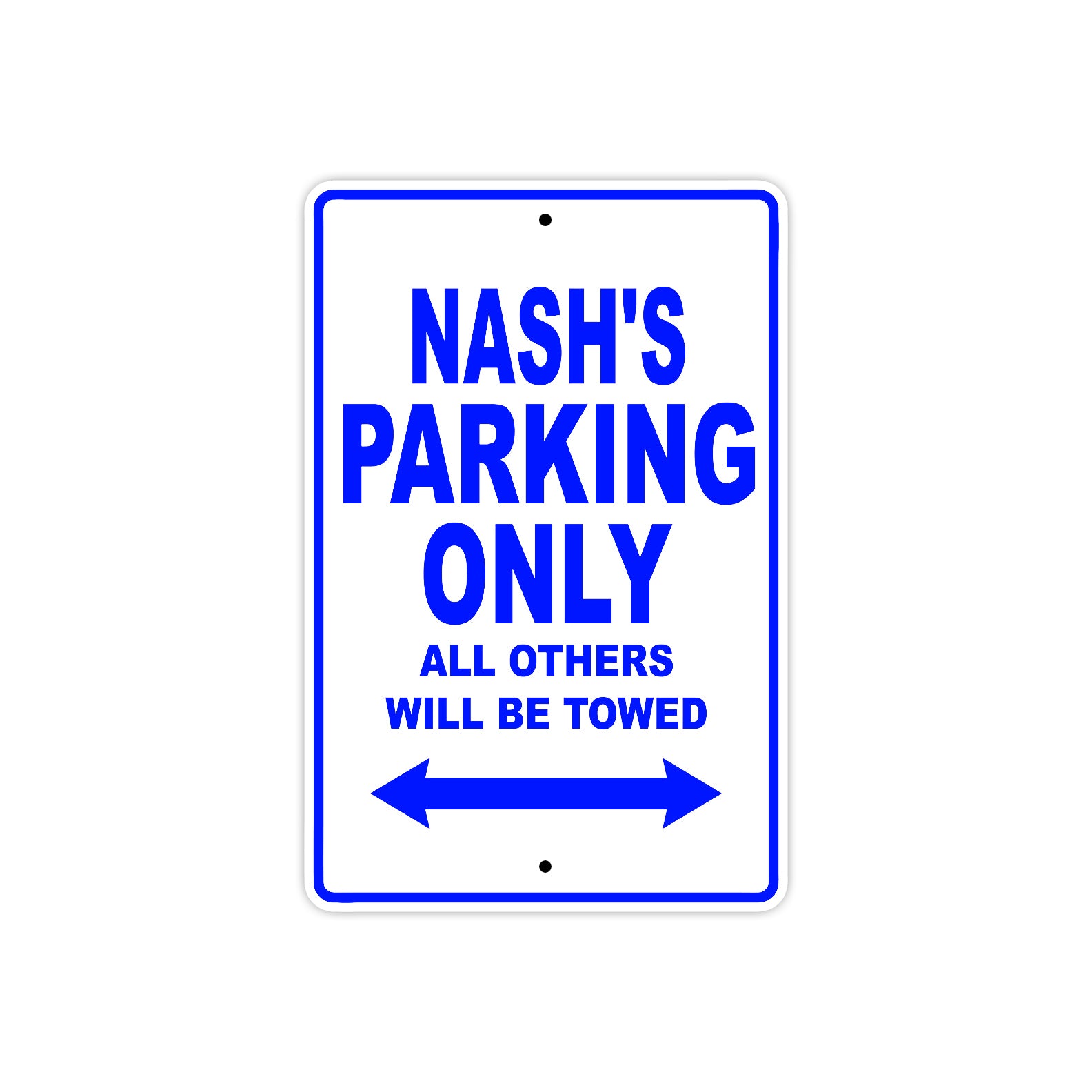 Nash's Name Parking Only All Others Will Be Towed Sign