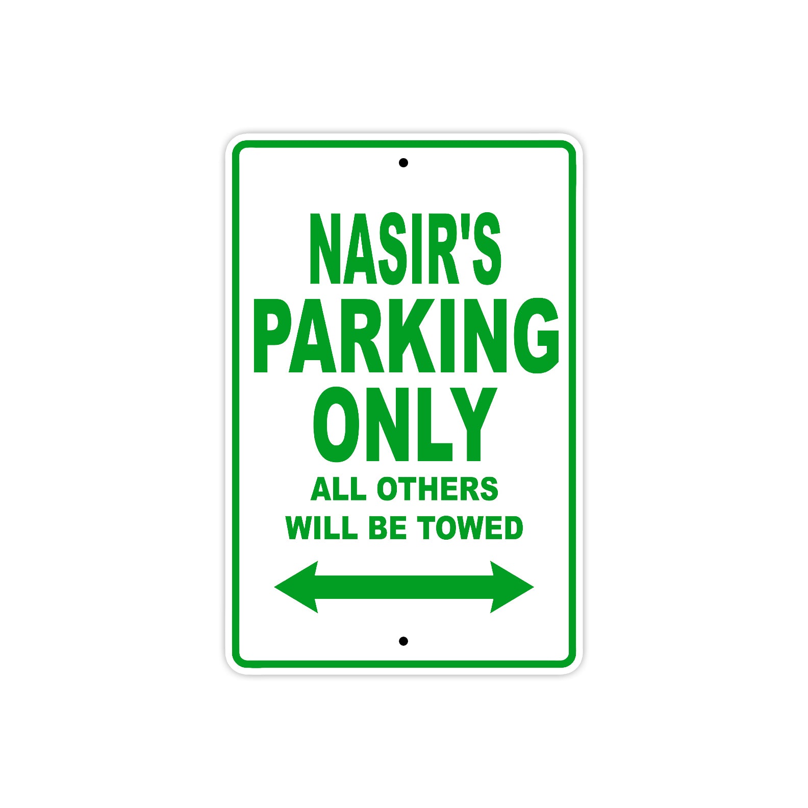 Nasir's Name Parking Only All Others Will Be Towed Sign Plate