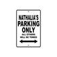 Nathalia's Name Parking Only All Others Will Be Towed Aluminum Sign