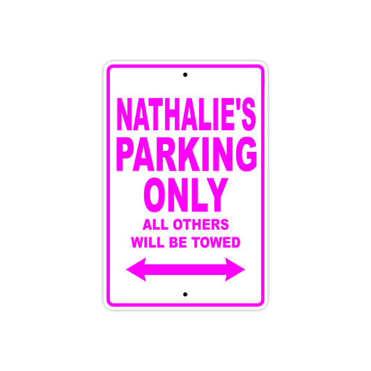 Nathalie's Name Parking Only All Others Will Be Towed Sign