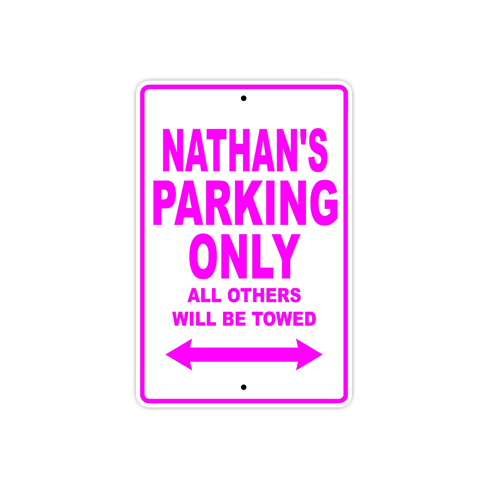 Nathan's Name Parking Only All Others Will Be Towed Aluminum Sign  
