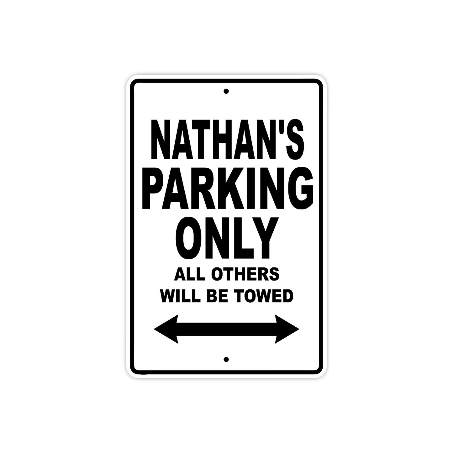 Nathan's Name Parking Only All Others Will Be Towed Aluminum Sign  Plate