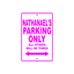 Nathanael's Name Parking Only All Others Will Be Towed Metal Sign  