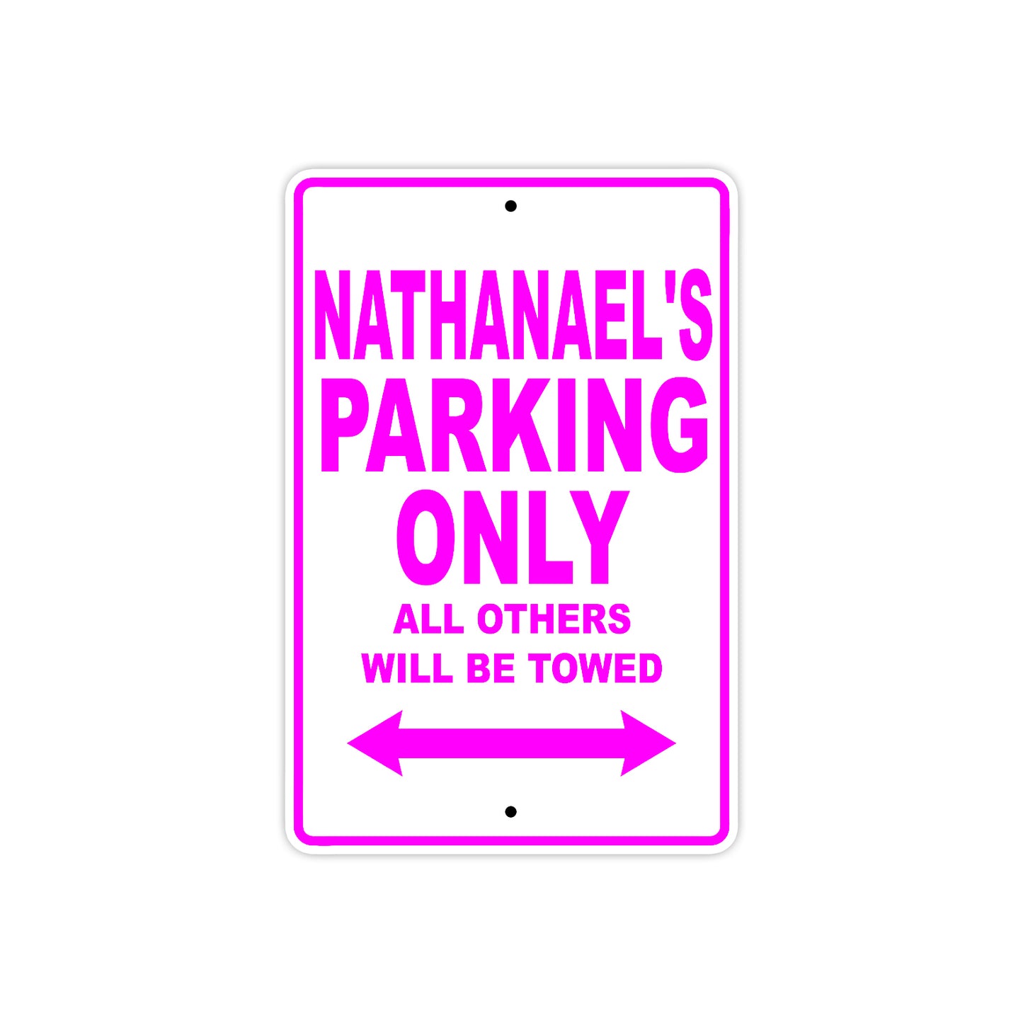 Nathanael's Name Parking Only All Others Will Be Towed Metal Sign  