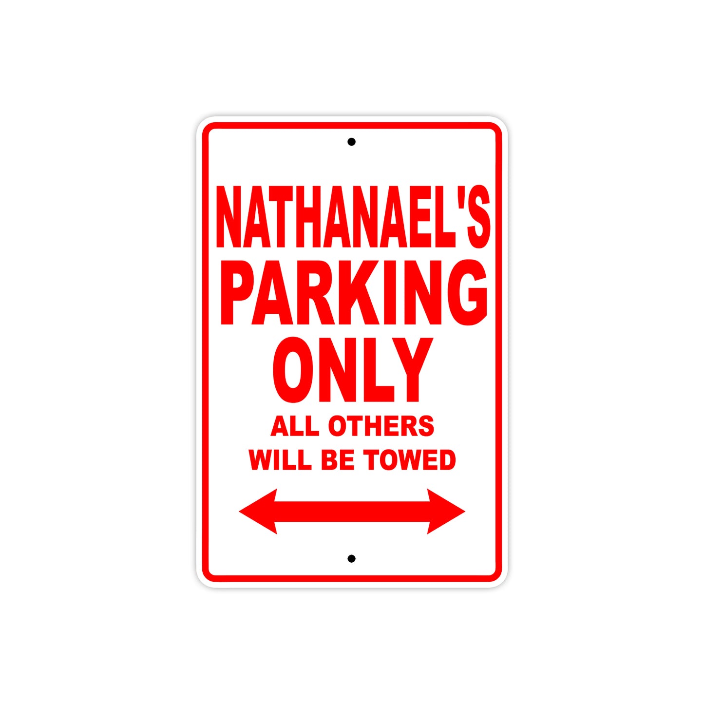 Nathanael's Name Parking Only All Others Will Be Towed Metal Sign Plate