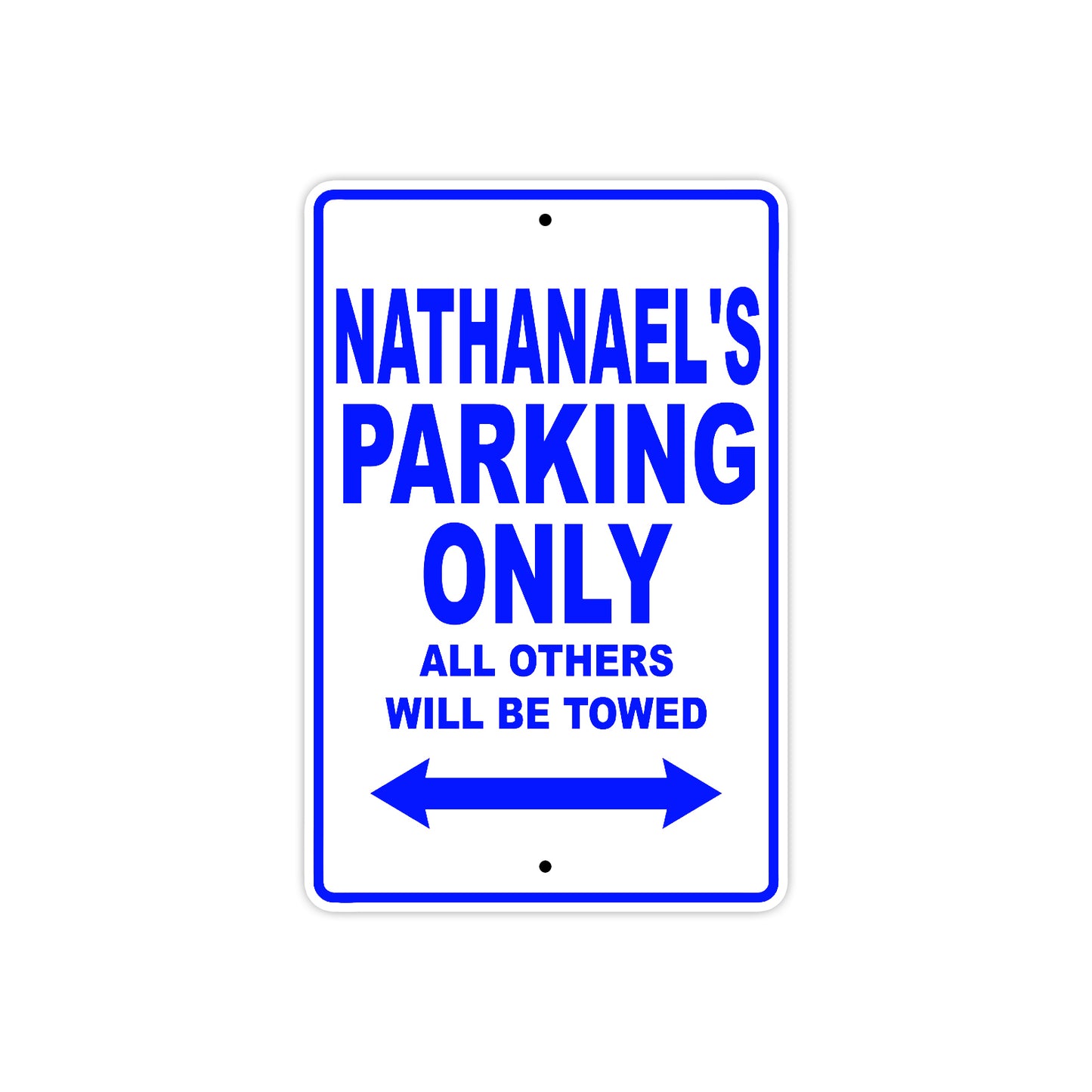 Nathanael's Name Parking Only All Others Will Be Towed Sign