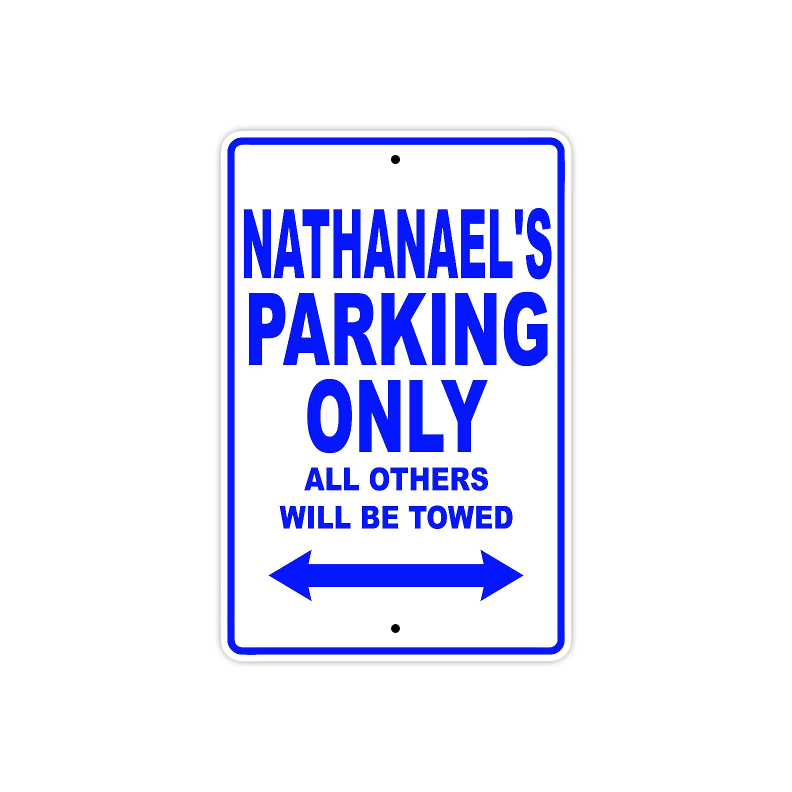Nathanael's Name Parking Only All Others Will Be Towed Sign