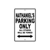 Nathaniel's Name Parking Only All Others Will Be Towed Aluminum Sign  
