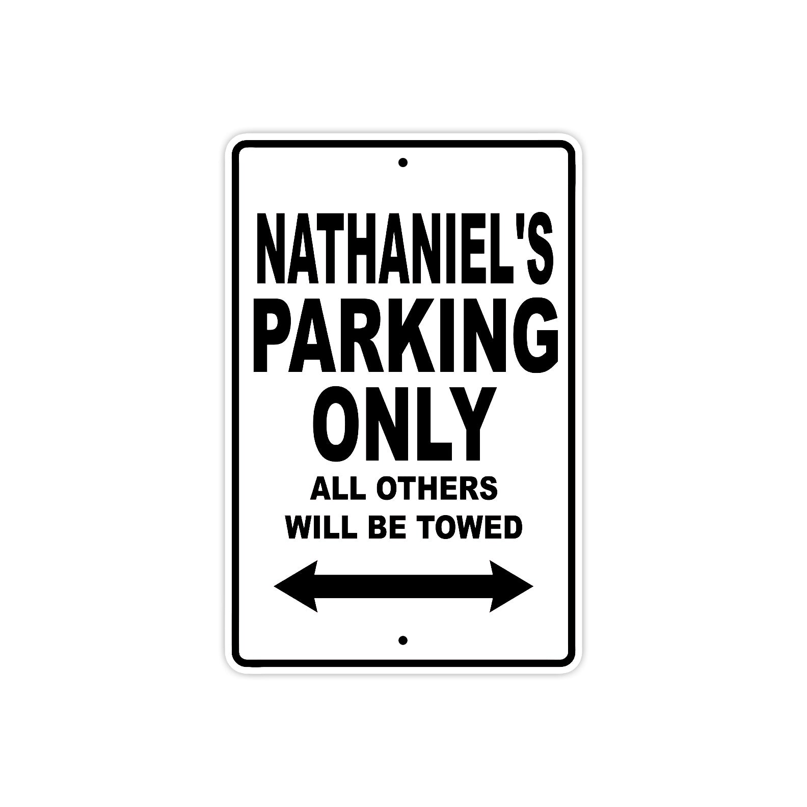 Nathaniel's Name Parking Only All Others Will Be Towed Aluminum Sign  