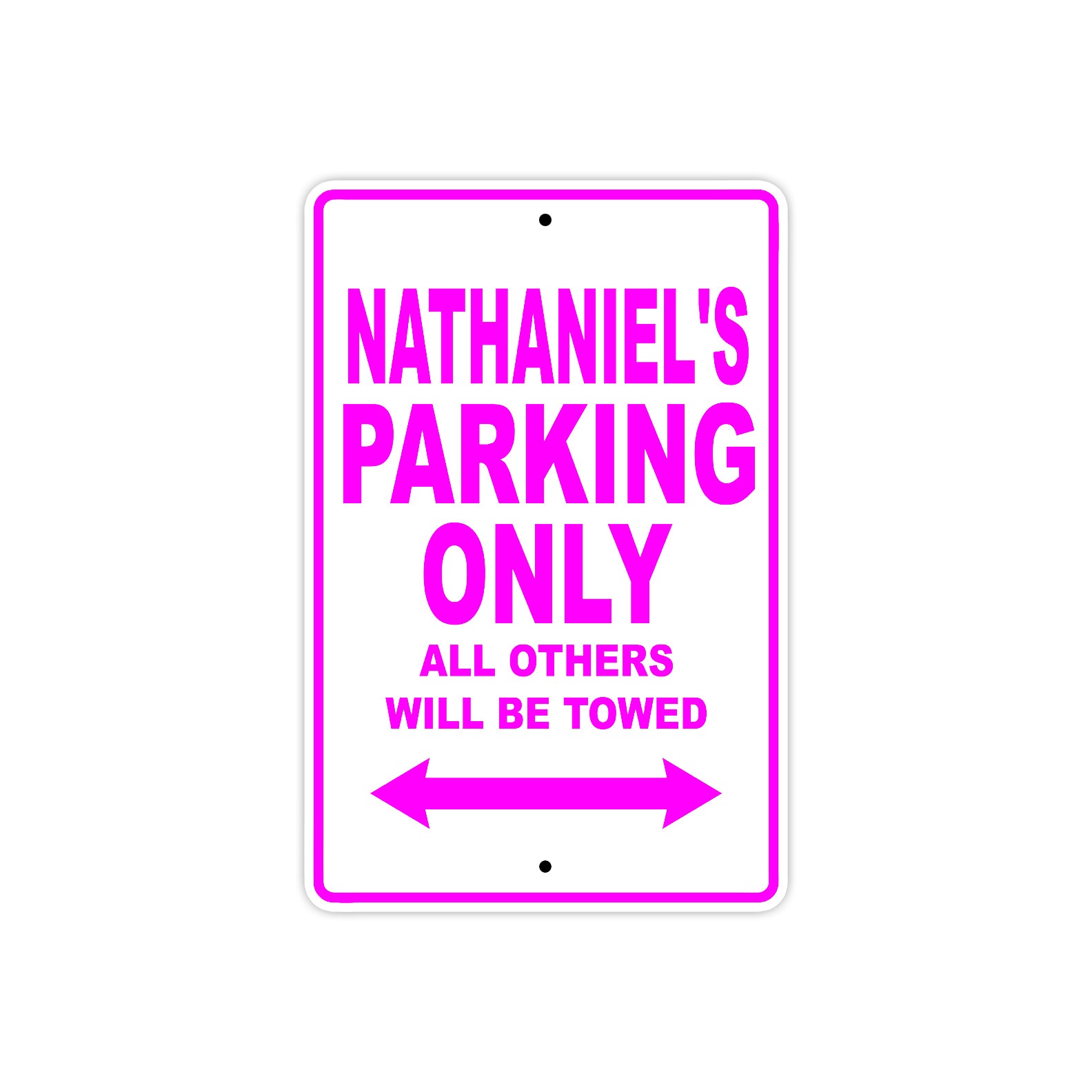 Nathaniel's Name Parking Only All Others Will Be Towed Metal Sign  