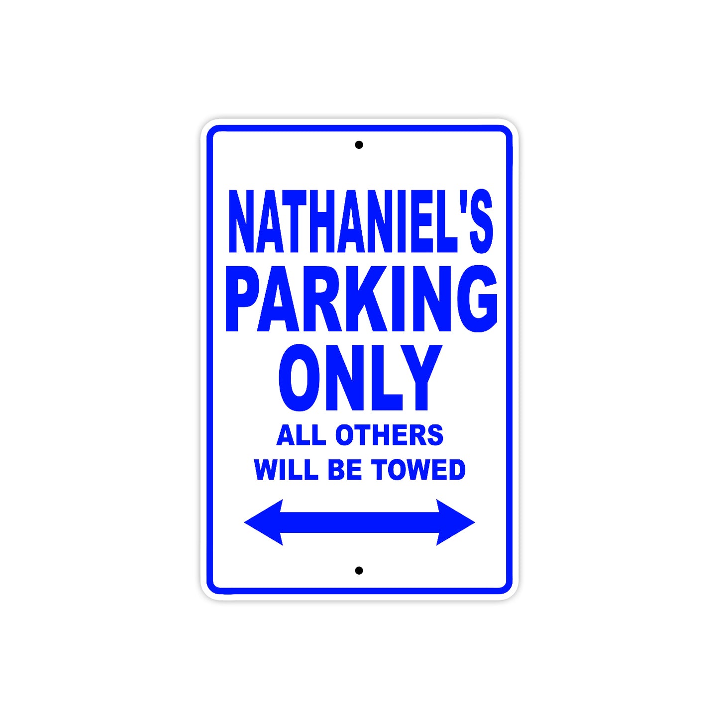Nathaniel's Name Parking Only All Others Will Be Towed Sign