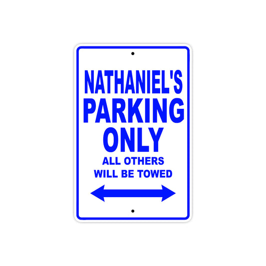 Nathaniel's Name Parking Only All Others Will Be Towed Sign