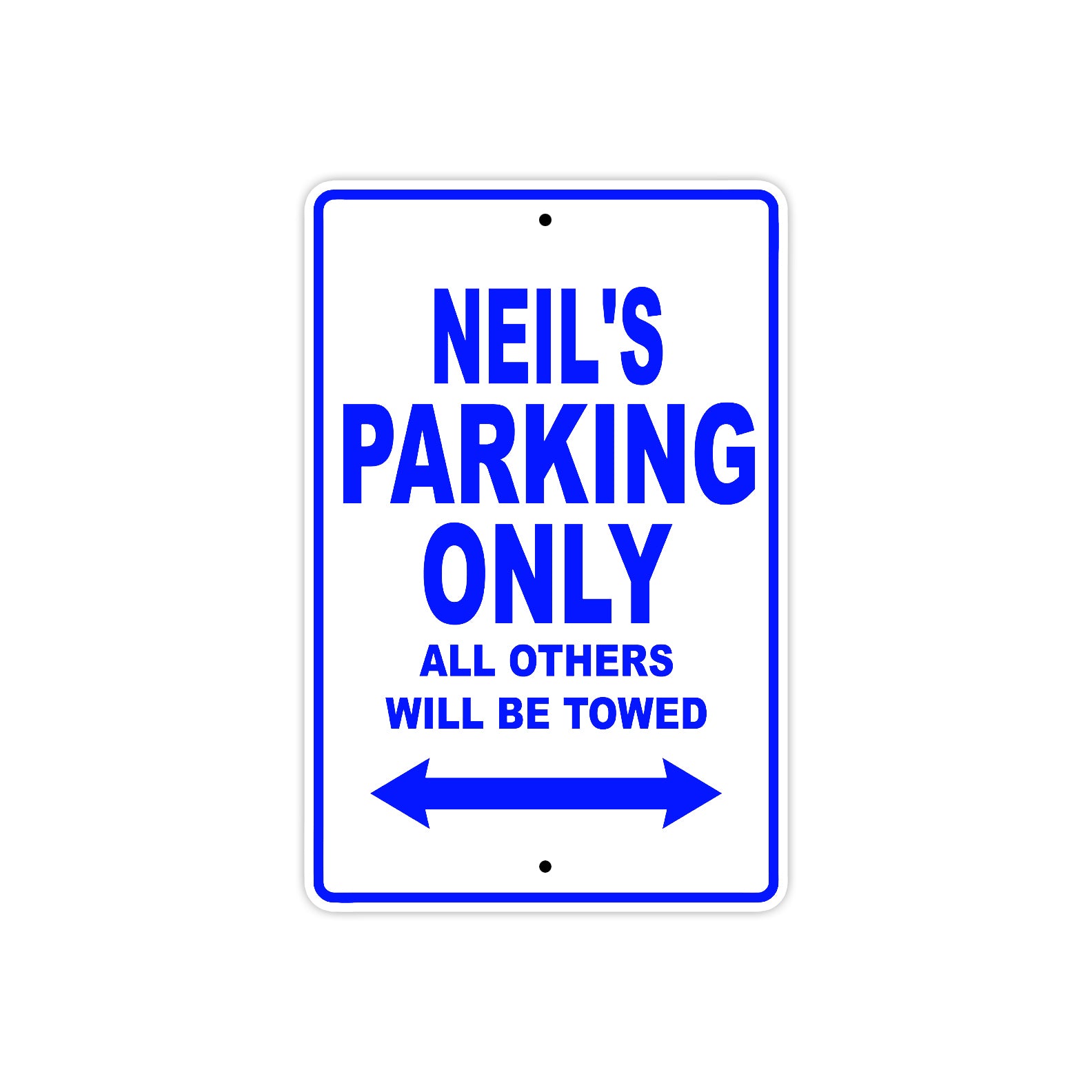 Neil's Name Parking Only All Others Will Be Towed Sign