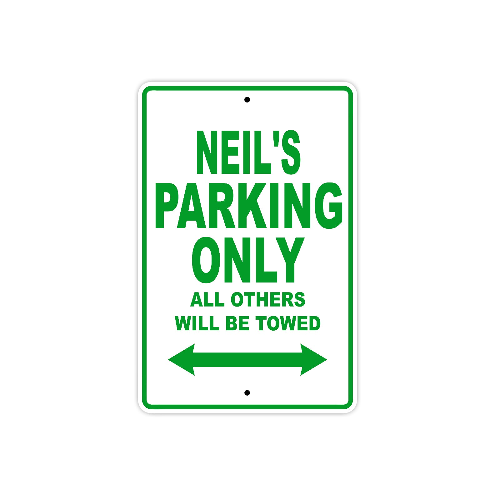 Neil's Name Parking Only All Others Will Be Towed Sign Plate