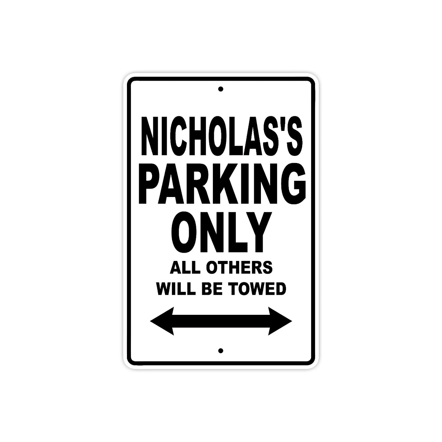Nicholas's Name Parking Only All Others Will Be Towed Aluminum Sign  