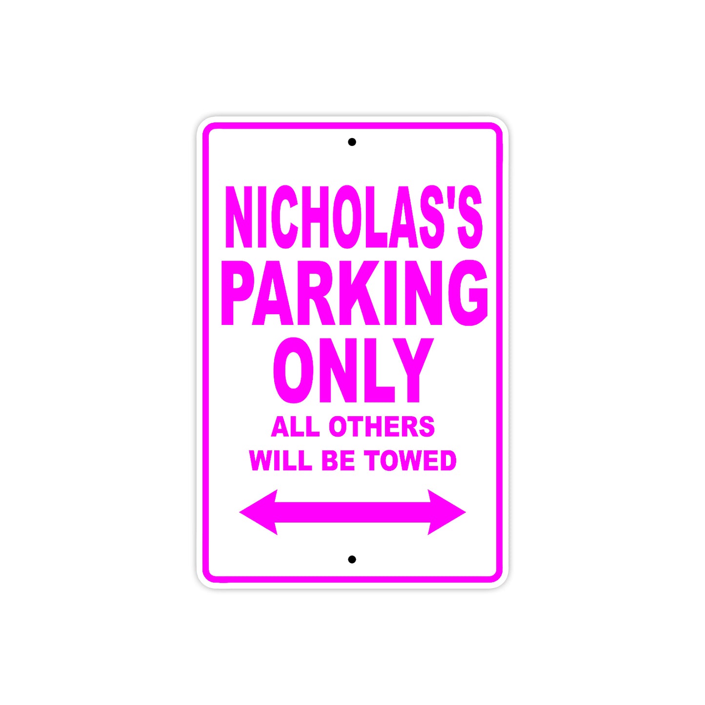 Nicholas's Name Parking Only All Others Will Be Towed Metal Sign  
