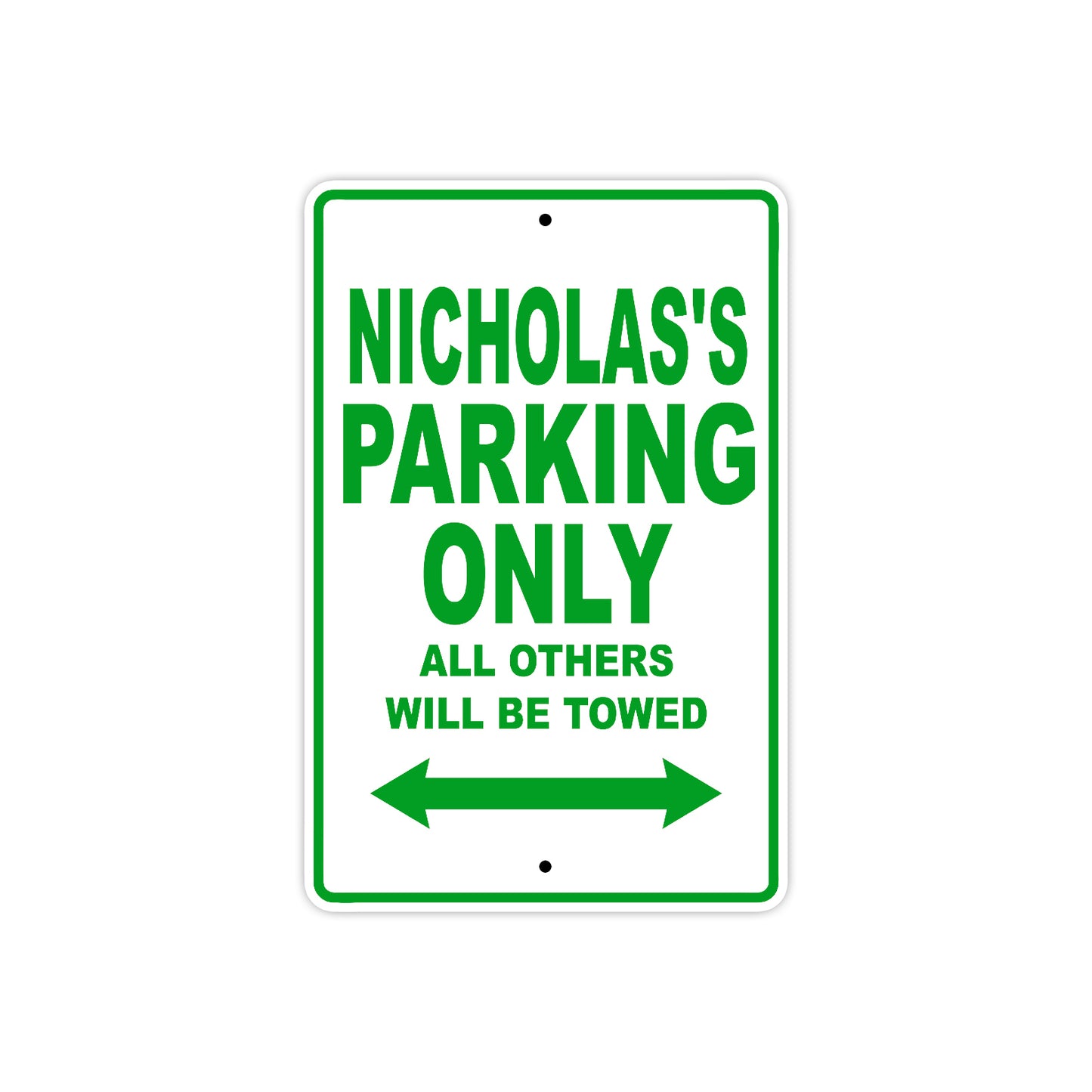 Nicholas's Name Parking Only All Others Will Be Towed Sign Plate