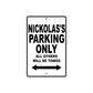 Nickolas's Name Parking Only All Others Will Be Towed Aluminum Sign  