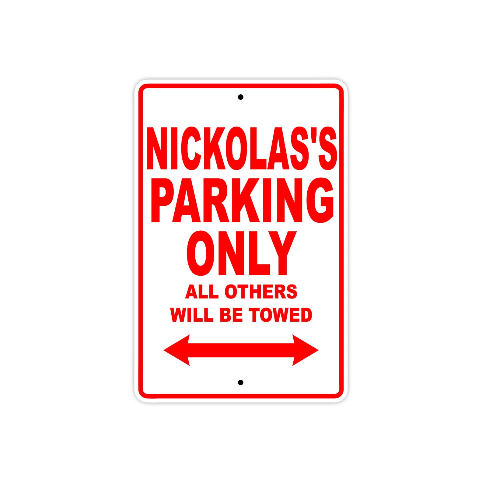 Nickolas's Name Parking Only All Others Will Be Towed Metal Sign Plate