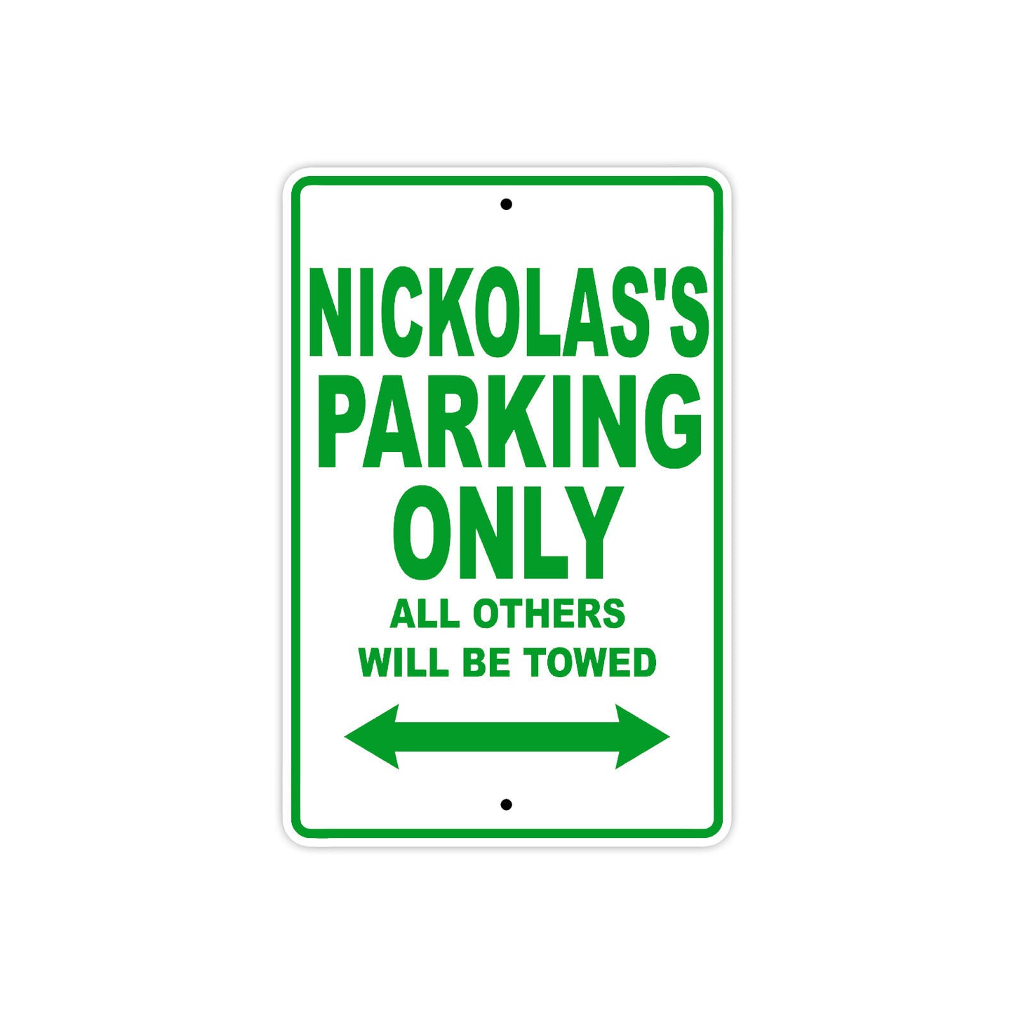 Nickolas's Name Parking Only All Others Will Be Towed Sign Plate