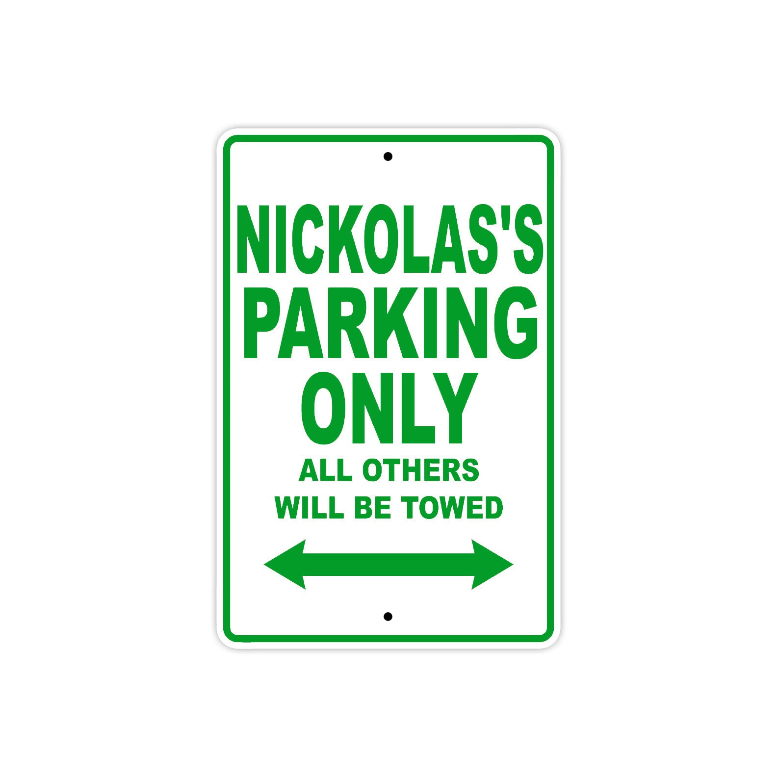 Nickolas's Name Parking Only All Others Will Be Towed Sign Plate